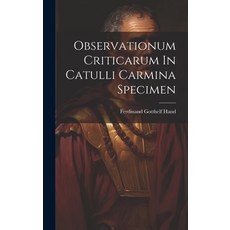 (영문도서) Observationum Criticarum In Catulli Carmina Specimen Hardcover, Legare Street Press, English, 9781020534164