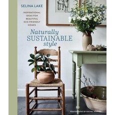 (영문도서) Naturally Sustainable Style: Inspirational Ideas for Beautiful Eco-Friendly Homes Hardcover, Ryland Peters & Small, English, 9781788796972