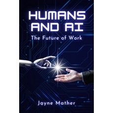 (영문도서) Humans and AI: The Future of Work Paperback, Business Expert Press, English, 9781637427743