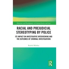 (영문도서) Racial and Prejudicial Stereotyping by Police: Its Impact on Investigative Interviewing and t... Hardcover, Routledge, English, 9781032432991