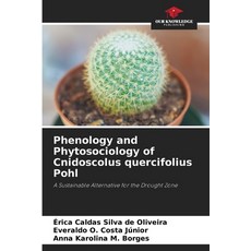 (영문도서)Phenology and Phytosociology of Cnidoscolus quercifolius Pohl Paperback, Our Knowledge Publishing, English, 9786208756161