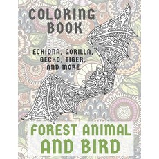 Forest Animal and Bird - Coloring Book - Echidna Gorilla Gecko Tiger and more Paperback, Independently Published