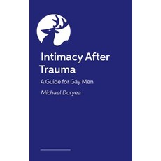 (영문도서)Intimacy After Trauma: A Guide for Gay Men Paperback, Jessica Kingsley Publishers, English, 9781805017097