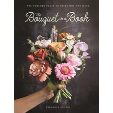 (영문도서) The Bouquet in a Book: Pre-Punched Pages to Press Out and Make Paperback, David & Charles, English, 9781446314289