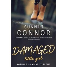 DAMAGED little girl: Nothing Is What It Seems Paperback, Naturally Sunni, English, 9780578499307