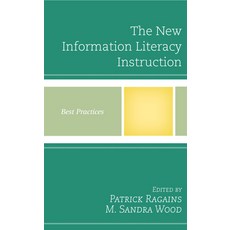 (영문도서) The New Information Literacy Instruction: Best Practices Hardcover, Rlpg/Galleys, English, 9781442257924