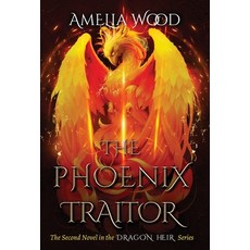 (영문도서) The Phoenix Traitor Hardcover, Amelia Wood, English, 9798985366532