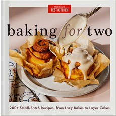 (영문도서) Baking for Two: 200+ Small-Batch Recipes from Lazy Bakes to Layer Cakes Hardcover, America's Test Kitchen, English, 9781954210998