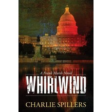 (영문도서) Whirlwind: A Frank Marsh Novel Paperback, Charles W Spillers, English, 9781732100404