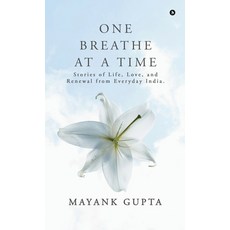(英文圖書)One Breath at a Time: Stories of Life Love and Renewal from Everyday India. 精裝版, Notion Press, 英文