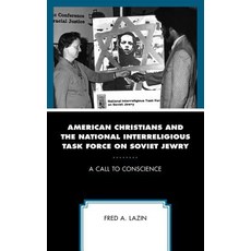 American Christians and the National Interreligious Task Force on Soviet Jewry: A Call to Conscience Hardcover, Lexington Books