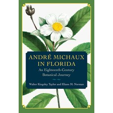 (영문도서) André Michaux in Florida: An Eighteenth-Century Botanical Journey Paperback, University Press of Florida, English, 9780813080451