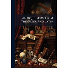 (英文圖書)Antique Gems From The Greek And Latin: Longus 平裝版, Nabu Press, 英文
