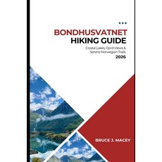 (영문도서)Bondhusvatnet Hiking Guide 2026: Crystal Lakes Fjord Views & Serene Norwegian T... Paperback, Independently Published, English, 9798276466927