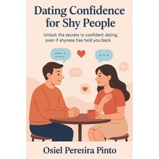 (영문도서)Dating Confidence for Shy People Paperback, Independently Published, English, 9798241431936