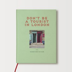 (영문도서) Don't Be a Tourist in London: The Messy Nessy Chic Guide Hardcover, 13 Things Ltd, English, 9781916430945