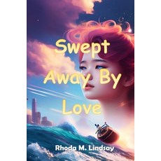 (영문도서) Swept Away by Love Paperback, Independently Published, English, 9798379191764
