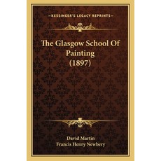 The Glasgow School Of Painting (1897) Paperback, Kessinger Publishing