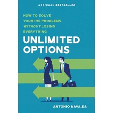 (영문도서) Unlimited Options: How to Solve Your IRS Problems Without Losing Everything Hardcover, Expert Press, English, 9781956220322