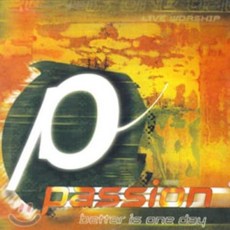 (CD) Passion - Better Is One Day, (CD) Passion - Better Is One D