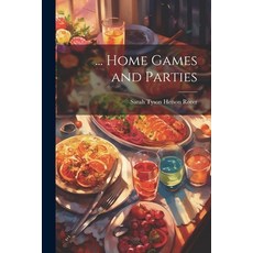 (영문도서) ... Home Games and Parties Paperback, Legare Street Press, English, 9781022853423