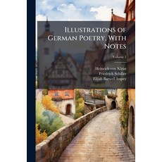 (영문도서)Illustrations of German Poetry With Notes; Volume 1 Paperback, Nabu Press, English, 9781177214353