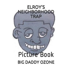(영문도서) Elroy's Neighborhood Trap: Picture Book Paperback, Independently Published, English, 9781793296979