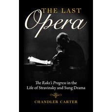 (영문도서) The Last Opera: The Rake's Progress in the Life of Stravinsky and Sung Drama Paperback, Indiana University Press, English, 9780253041586