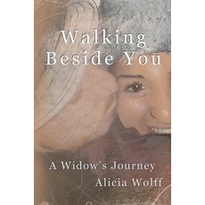 (영문도서)Walking Beside You A widow's journey Paperback, Spines, English, 9798900019758