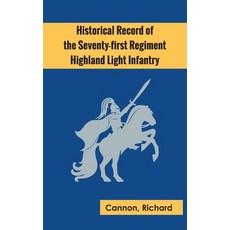 (영문도서) Historical Record of the Seventy-first Regiment Highland Light Infantry Hardcover, Zinc Read, English, 9789354783814