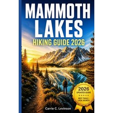 (영문도서)MAMMOTH LAKES Hiking Guide 2026 Paperback, Independently Published, English, 9798195687373 Independently Published, English, 9798195687373