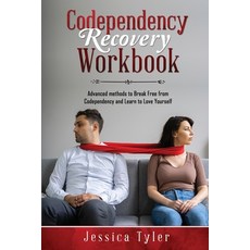 (영문도서) Codependency Recovery Workbook: Advanced methods to Break Free from Codependency and Learn to... Paperback, Jessica Tyler, English, 9781088138120