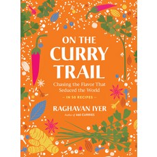 (영문도서) On the Curry Trail: Chasing the Flavor That Seduced the World Hardcover, Workman Publishing, English, 9781523511211