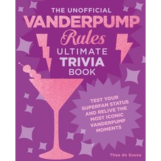 (영문도서) The Unofficial Vanderpump Rules Ultimate Trivia Book: Test Your Superfan Status and Relive th... Paperback, Epic Ink Books, English, 9780760390108