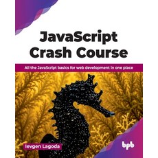 (영문도서)JavaScript Crash Course: All the JavaScript basics for web development in one pl... Paperback, Bpb Publications, English, 9789378546907