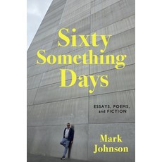(英文圖書)Sixty-Something Days: Essays Poems and Fiction 平裝版, Independently Published, 英文