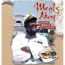 (영문도서) Meals Ahoy!: Gourmet Meals On Your Boat Hardcover, Xlibris Us, English, 9781462897742