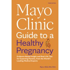 (영문도서) Mayo Clinic Guide to a Healthy Pregnancy 3rd Edition: Evidence-Based Insight and Real-Life T... Paperback, Mayo Clinic Press, English, 9798887700595