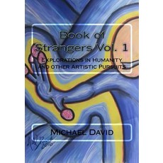 (영문도서) Book of Strangers Vol. 1: Explorations in Humanity and other Artistic Pursuits Paperback, Createspace Independent Pub..., English, 9781543281279
