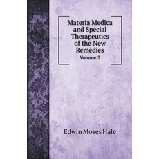 (영문도서) Materia Medica and Special Therapeutics of the New Remedies: Volume 2 Hardcover, Book on Demand Ltd., English, 9785519724302