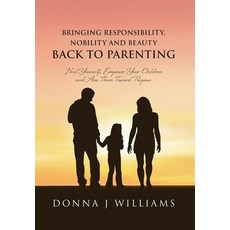 (英文圖書)Bringing Responsibility Nobility and Beauty Back to Parenting: Heal Yourself E... 精裝版, Palmetto Publishing, 英文