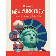 (영문도서) All About New York City: A Kid's Travel Guide to the Big City! Paperback, Independently Published, English, 9798394586439