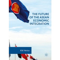 (영문도서) The Future of the ASEAN Economic Integration Hardcover, Palgrave MacMillan, English, 9781137596123