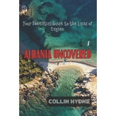 (英文圖書)Albania Uncovered: Your Essential Guide to the Land of Eagles 平裝版, Independently Published, 英文