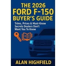 (英文圖書)The 2026 Ford F-150 Buyer's Guide: Trims Prices & Must-Know Secrets Dealers Don... 平裝版, Independently Published, 英文