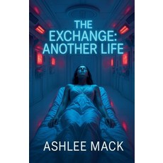 (영문도서)The Exchange: Another Life Paperback, Jade Silk Press, English, 9798232211684