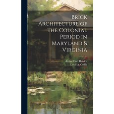 (영문도서) Brick Architecture of the Colonial Period in Maryland & Virginia Hardcover, Legare Street Press, English, 9781019405437