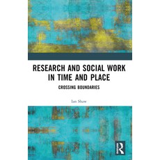 (영문도서) Research and Social Work in Time and Place: Crossing Boundaries Paperback, Routledge, English, 9781032308043