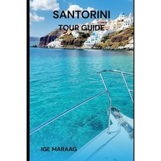 (영문도서)Santorini Tour Guide Paperback, Independently Published, English, 9798180029270 Independently Published, English, 9798180029270