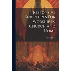 (영문도서) Responsive Scriptures For Worship In Church And Home Paperback, Legare Street Press, English, 9781022407282